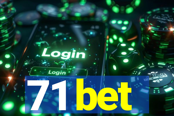 71 bet